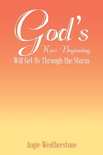 Front cover_God's New Beginning Will Get Us Through the Storm