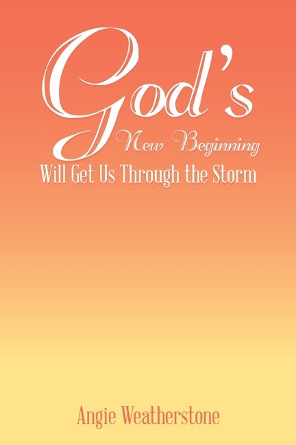 Front cover_God's New Beginning Will Get Us Through the Storm