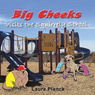 Front cover_Big Cheeks Visits the Squirrely School