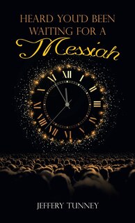 Front cover_Heard You'd Been Waiting For A Messiah