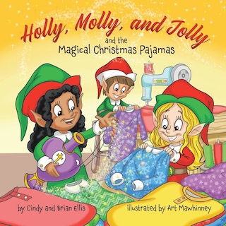 Front cover_Holly, Molly, and Jolly and the Magical Christmas Pajamas