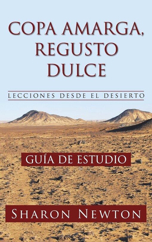Front cover_Copa Amarga, Regusto Dulce Lecciones Desde El Desierto