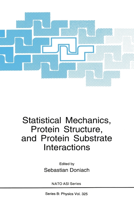 Front cover_Statistical Mechanics, Protein Structure, and Protein Substrate Interactions