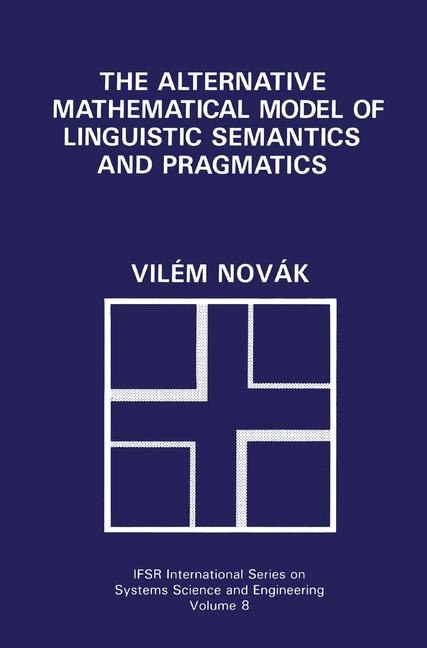 Front cover_The Alternative Mathematical Model of Linguistic Semantics and Pragmatics