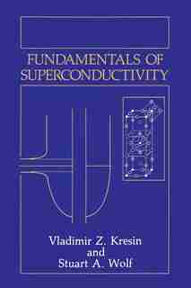 Fundamentals of Superconductivity by Vladimir Z. Kresin