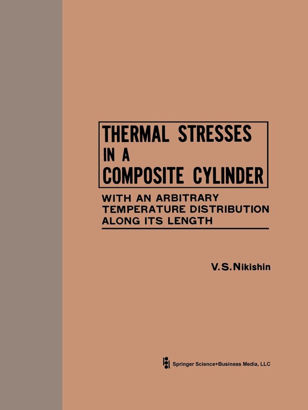 Thermal Stresses in a Composite Cylinder / Temperaturnye Napryazheniya V Sostavnom Tsilindre / ТЕМПЕРАТУРНЫЕ НАПРЯЖЕНИ&#1071: With an Arbitrary Temperature Distribution Along Its Length / Pri Proizvol'nom Raspredelenii Temperatury Po Vysote / ПРИ ПРОИЗВОЛЬНОМ РАСП&#10