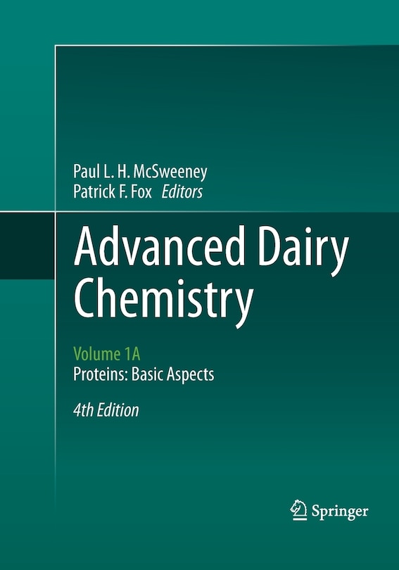Advanced Dairy Chemistry: Volume 1a: Proteins: Basic Aspects