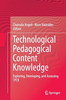 Front cover_Technological Pedagogical Content Knowledge