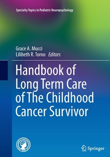 Front cover_Handbook Of Long Term Care Of The Childhood Cancer Survivor