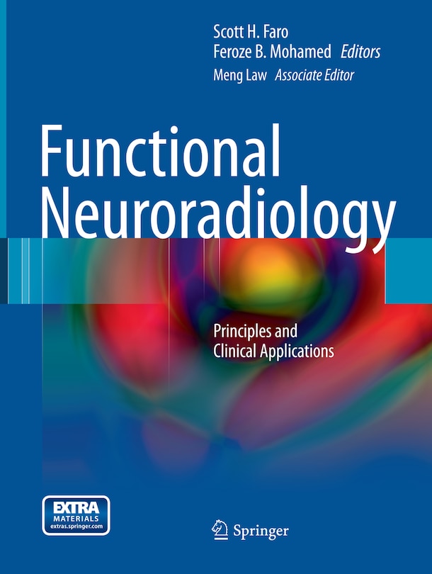 Functional Neuroradiology: Principles And Clinical Applications