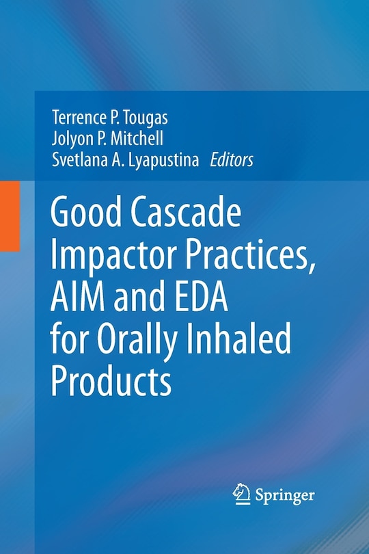 Couverture_Good Cascade Impactor Practices, Aim And Eda For Orally Inhaled Products