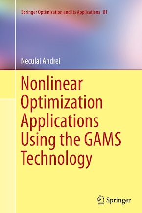 Nonlinear Optimization Applications Using The Gams Technology