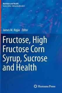 Front cover_Fructose, High Fructose Corn Syrup, Sucrose and Health
