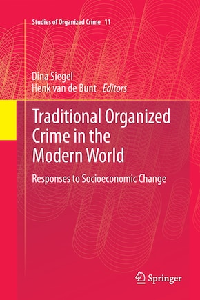 Traditional Organized Crime in the Modern World: Responses to Socioeconomic Change