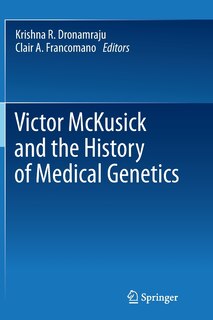 Front cover_Victor McKusick and the History of Medical Genetics
