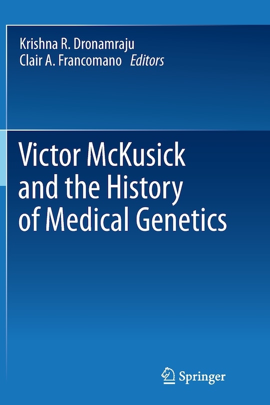 Front cover_Victor McKusick and the History of Medical Genetics