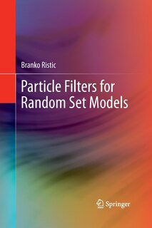 Front cover_Particle Filters For Random Set Models