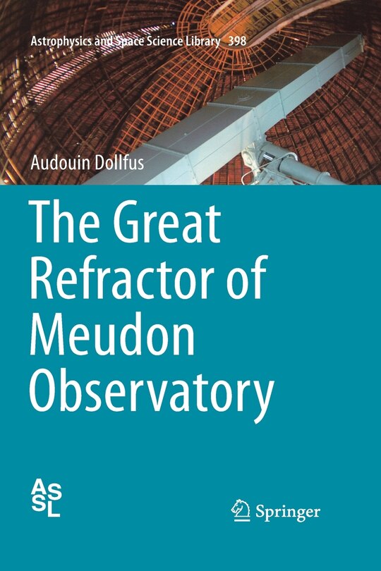 The Great Refractor Of Meudon Observatory