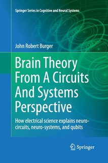 Front cover_Brain Theory From A Circuits And Systems Perspective