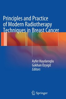 Front cover_Principles And Practice Of Modern Radiotherapy Techniques In Breast Cancer