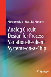 Front cover_Analog Circuit Design for Process Variation-Resilient Systems-on-a-Chip