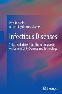 Infectious Diseases: Selected Entries From The Encyclopedia Of Sustainability Science And Technology