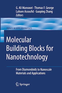 Molecular Building Blocks for Nanotechnology: From Diamondoids to Nanoscale Materials and Applications