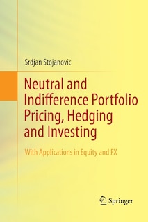Couverture_Neutral and Indifference Portfolio Pricing, Hedging and Investing
