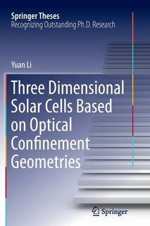Front cover_Three Dimensional Solar Cells Based on Optical Confinement Geometries