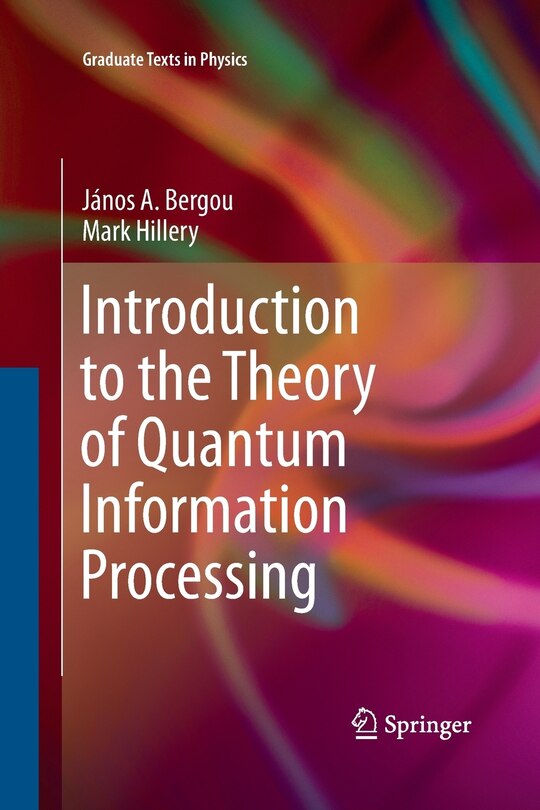 Front cover_Introduction to the Theory of Quantum Information Processing