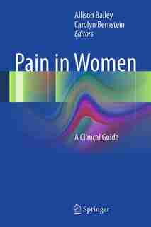 Pain in Women: A Clinical Guide by Allison Bailey