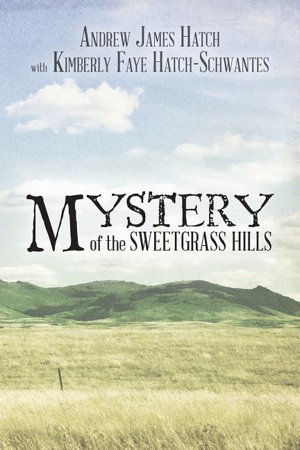 Front cover_Mystery of the Sweetgrass Hills