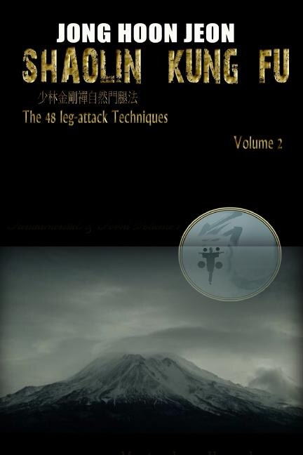 Shaolin Kung Fu: The 48 Leg-attack Techniques