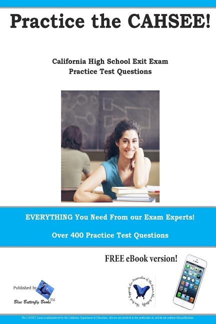 Practice the CAHSEE: California High School Exit Exam practice test questions