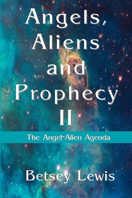 Front cover_Angels, Aliens and Prophecy II
