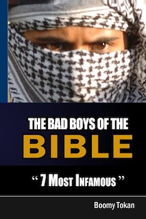 Couverture_The Bad Boys Of The Bible 7 Most Infamous 