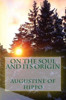 On the soul and its origin