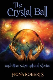 The Crystal Ball and other Supernatural stories