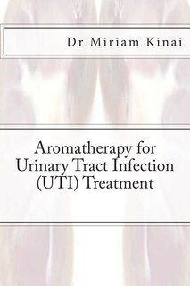 Front cover_Aromatherapy for Urinary Tract Infection (UTI) Treatment