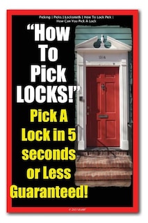 Front cover_Picking - Picks - Locksmith - How To Lock Pick - How Can You Pick A Lock - How To Pick LOCKS! Pick A Lock in 5 seconds or Less Guaranteed!