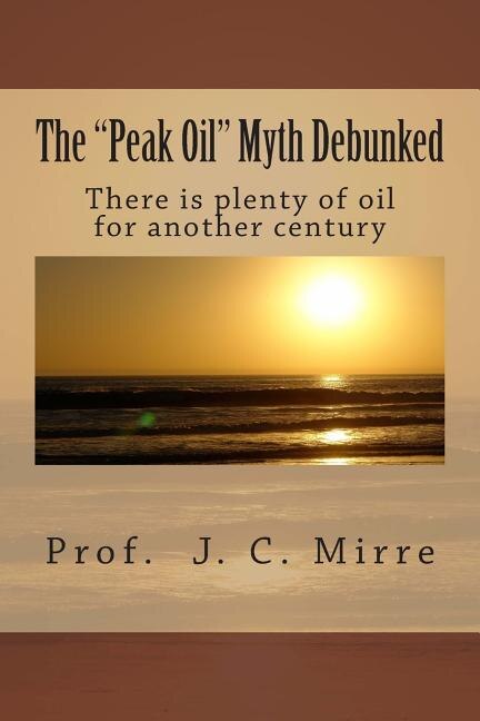 Front cover_The Peak Oil Myth Debunked