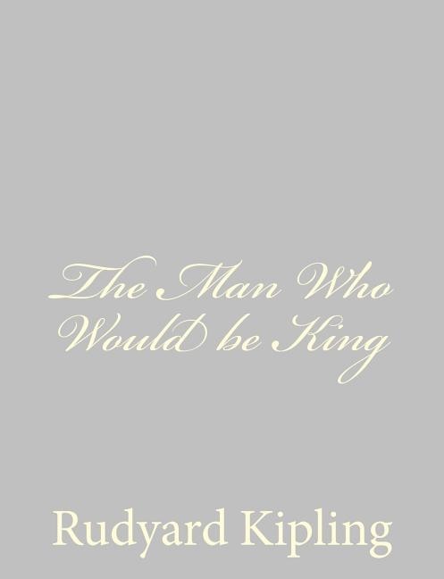 Front cover_The Man Who Would be King