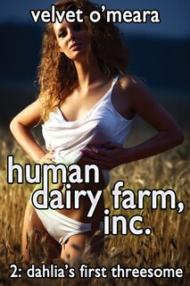 Front cover_Human Dairy Farm, Inc. - #2 - Dahlia's First Threesome