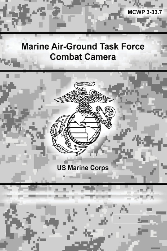 Marine Air-Ground Task Force Combat Camera