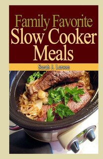 Front cover_Family Favorite Slow Cooker Meals
