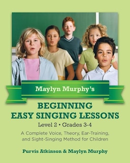 Couverture_Maylyn Murphy's Beginning Easy Singing Lessons Level 2 Grades 3-4