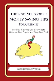 Couverture_The Best Ever Book of Money Saving Tips For Greenies