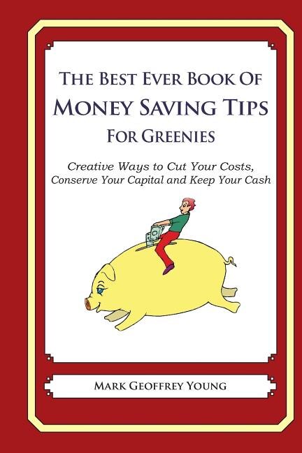 Couverture_The Best Ever Book of Money Saving Tips For Greenies