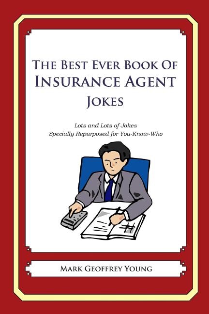 Front cover_The Best Ever Book of Insurance Agent Jokes