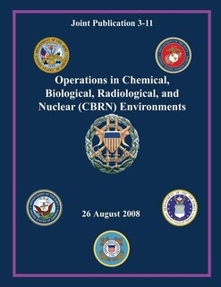 Operations in Chemical, Biological, Radiological and Nuclear (CBRN) Environments
